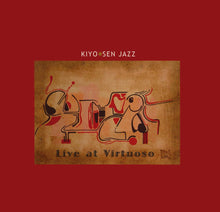 Load image into Gallery viewer, KIYO＊SEN Jazz Live! at Virtuoso
